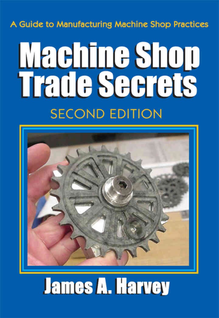 Machine Shop Trade Secrets2nd Edition, Second Edition