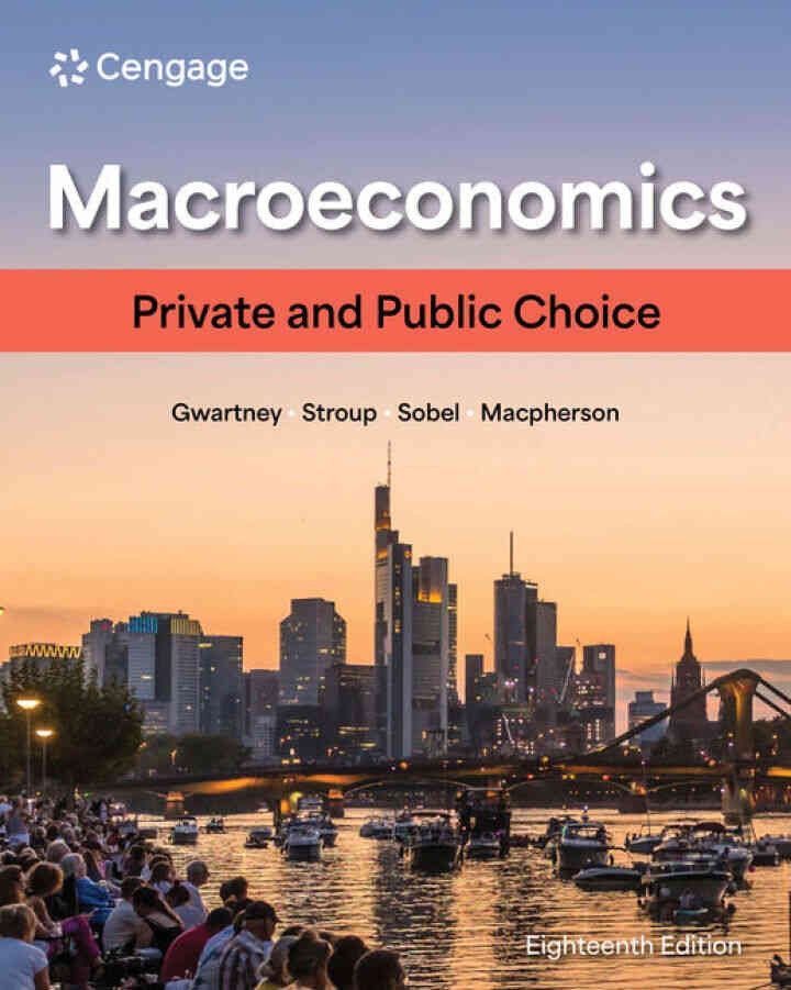 Macroeconomics: Private and Public Choice, 18th Edition