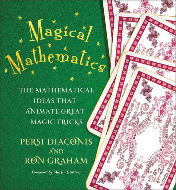Magical Mathematics: The Mathematical Ideas That Animate Great Magic Tricks