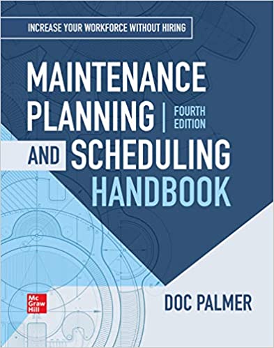Maintenance Planning and Scheduling Handbook, 4th Edition