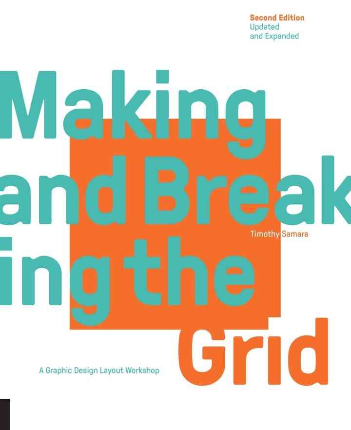 Making and Breaking the Grid, Se: Updated and Expanded A Graphic Design Layout Workshop
