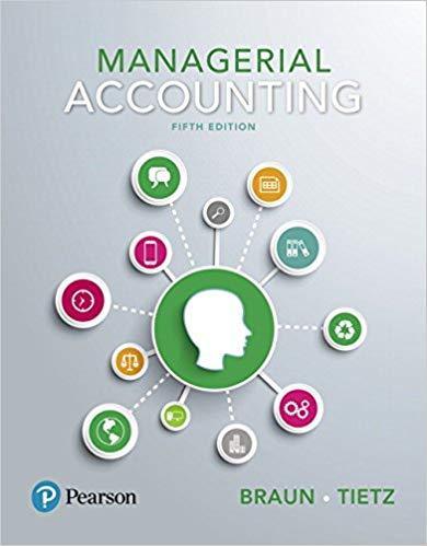 Managerial Accounting 5th Edition by Karen W. Braun
