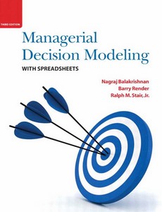 Managerial Decision Modeling with Spreadsheets 3rd Edition by Nagraj Balakrishnan