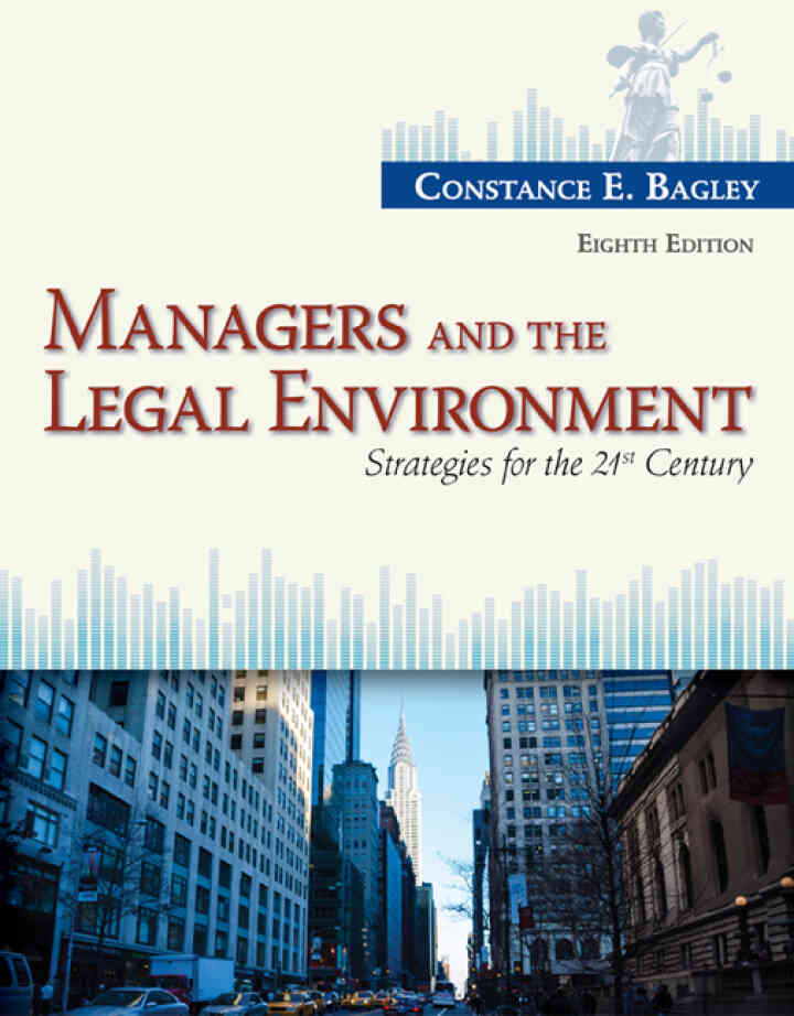 Managers and the Legal Environment: Strategies for the 21st Century 8th Edition