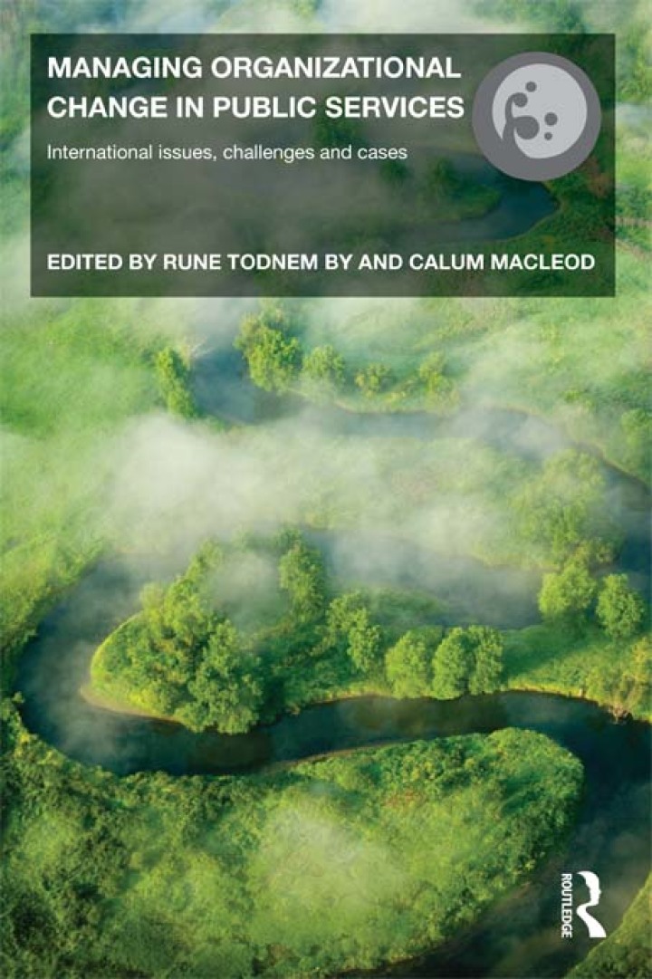Managing Organizational Change in Public Services : International Issues Challenges and Cases