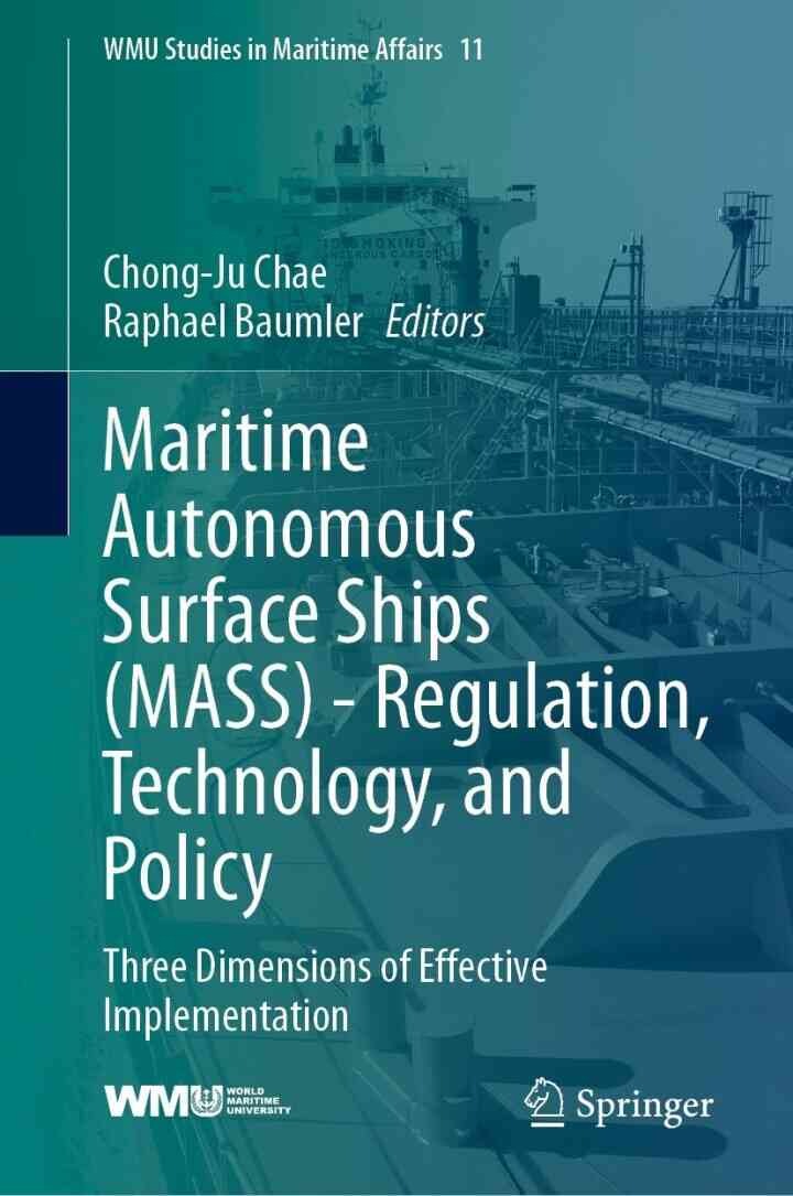 Maritime Autonomous Surface Ships (MASS) - Regulation, Technology, and Policy: Three Dimensions of Effective Implementation