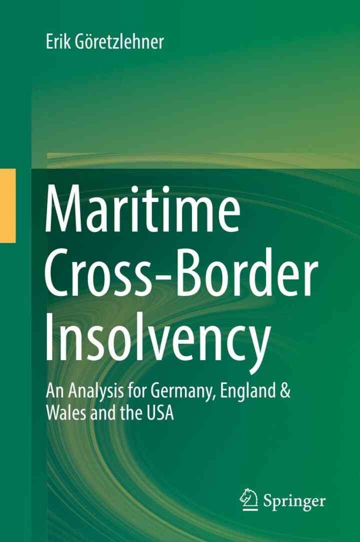 Maritime Cross-Border Insolvency: An Analysis for Germany, England & Wales and the USA