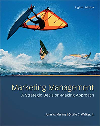 Marketing Management A Strategic Decision-Making Approach 8th Edition by John Mullins
