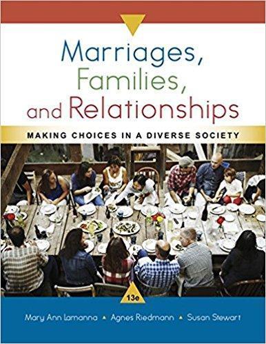 Marriages, Families, and Relationships: Making Choices in a Diverse Society 13th Edition by Mary Ann Lamanna