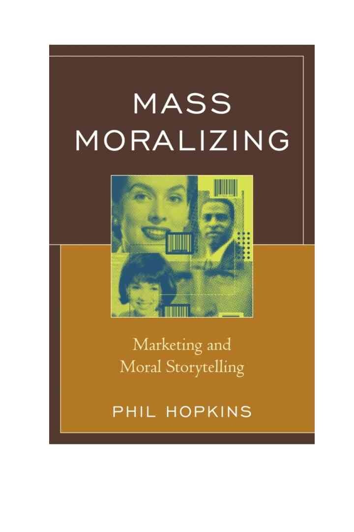Mass Moralizing: Marketing and Moral Storytelling