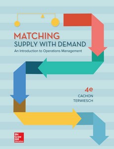 Matching Supply with Demand An Introduction to Operations Management 4th Edition by Cachon, Gerard