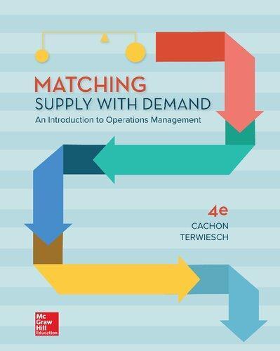 Matching Supply With Demand An Introduction To Operations Management 4Th Edition