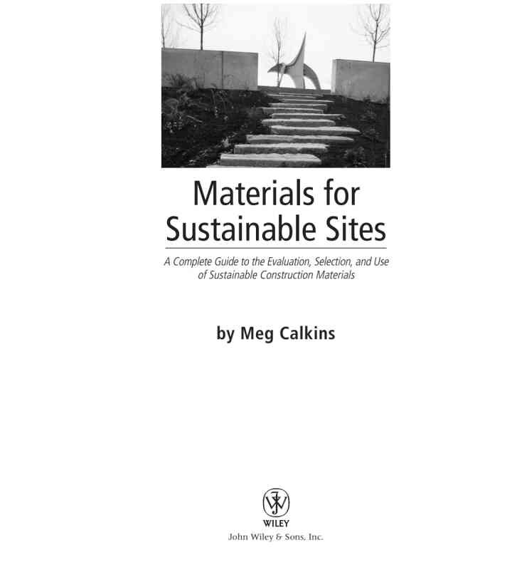 Materials for Sustainable Sites: A Complete Guide to the Evaluation, Selection, and Use of Sustainable Construction Materials, 1st Edition