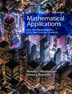 Mathematical Applications for the Management, Life, and Social Sciences 12th by Ronald J. Harshbarger