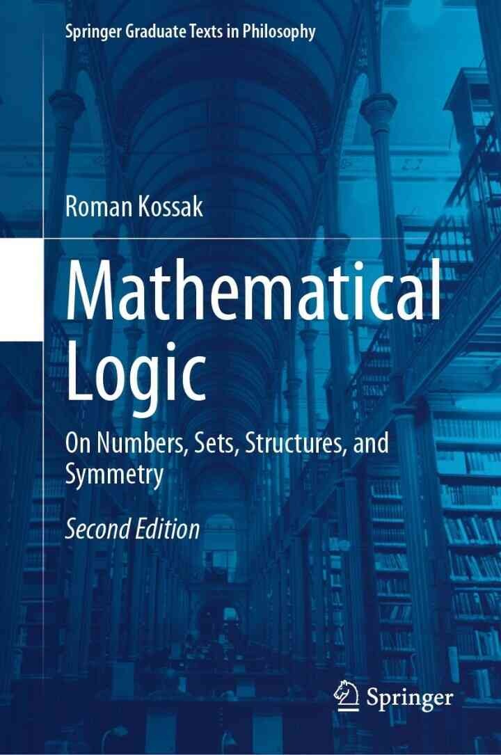Mathematical Logic: On Numbers, Sets, Structures, and Symmetry, 2nd Edition