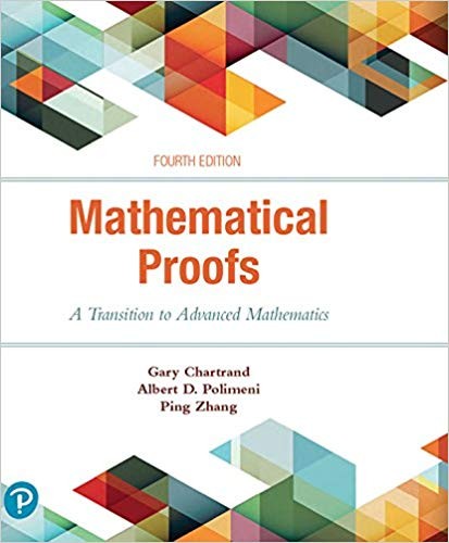 Mathematical Proofs: A Transition to Advanced Mathematics 4th Edition