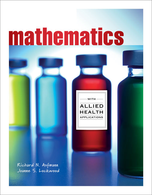 Mathematics with Allied Health Applications 1st Edition