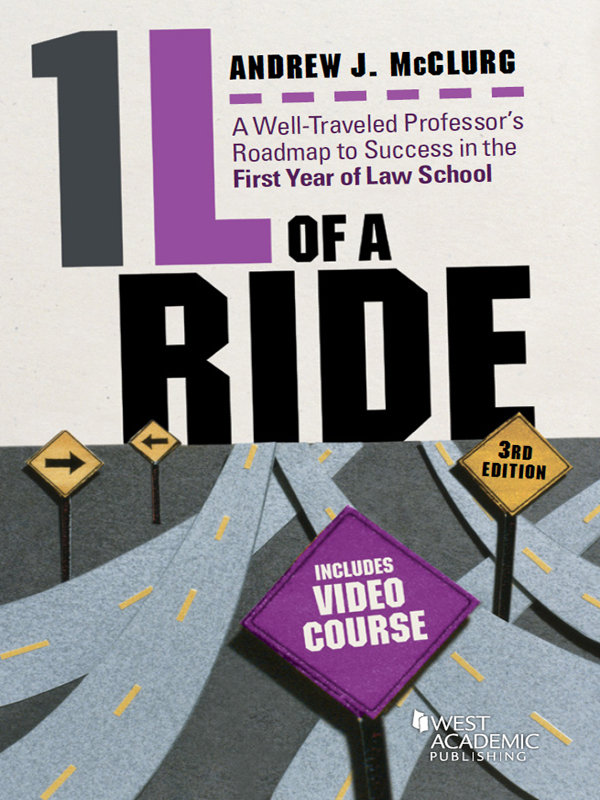 McClurg's 1L of a Ride: A Well-Traveled Professor's Roadmap to Success in the First Year of Law School 3d Includes Video Course