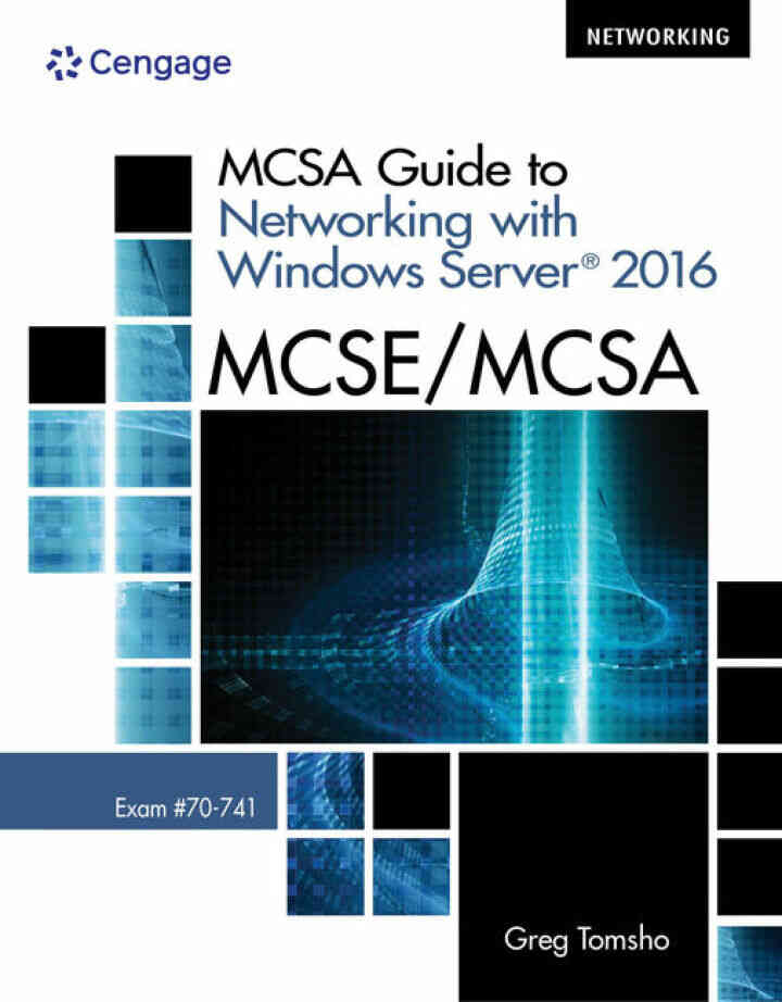 MCSA Guide to Networking with Windows Server? 2016 Exam 70-741 1st Edition