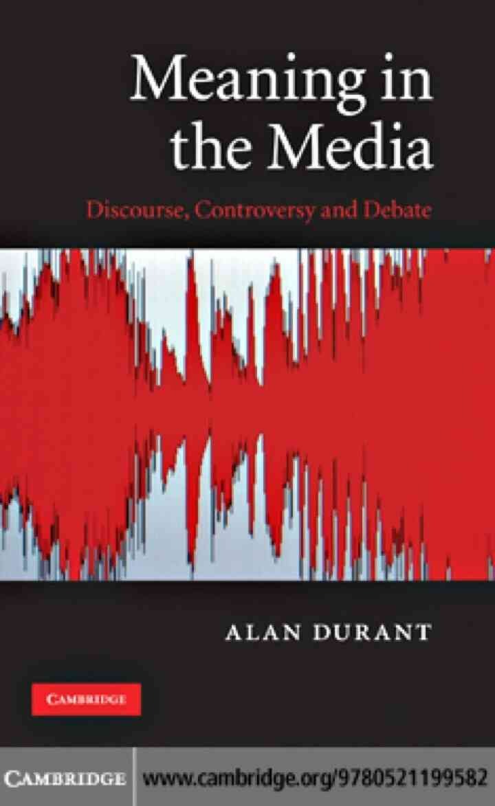 Meaning in the Media: Discourse, Controversy and Debate