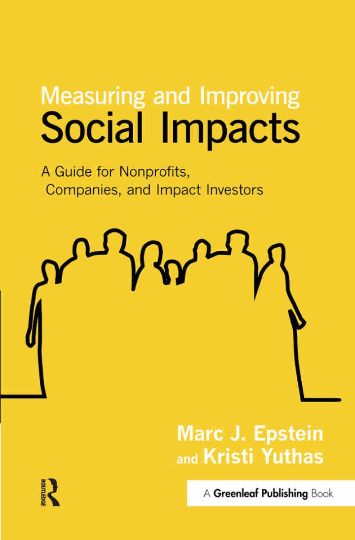 Measuring and Improving Social Impacts: A Guide for Nonprofits, Companies and Impact Investors