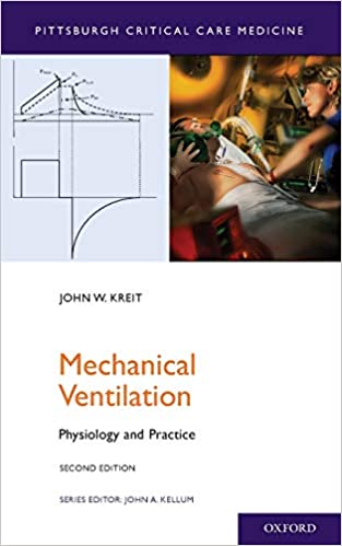 Mechanical Ventilation: Physiology and Practice