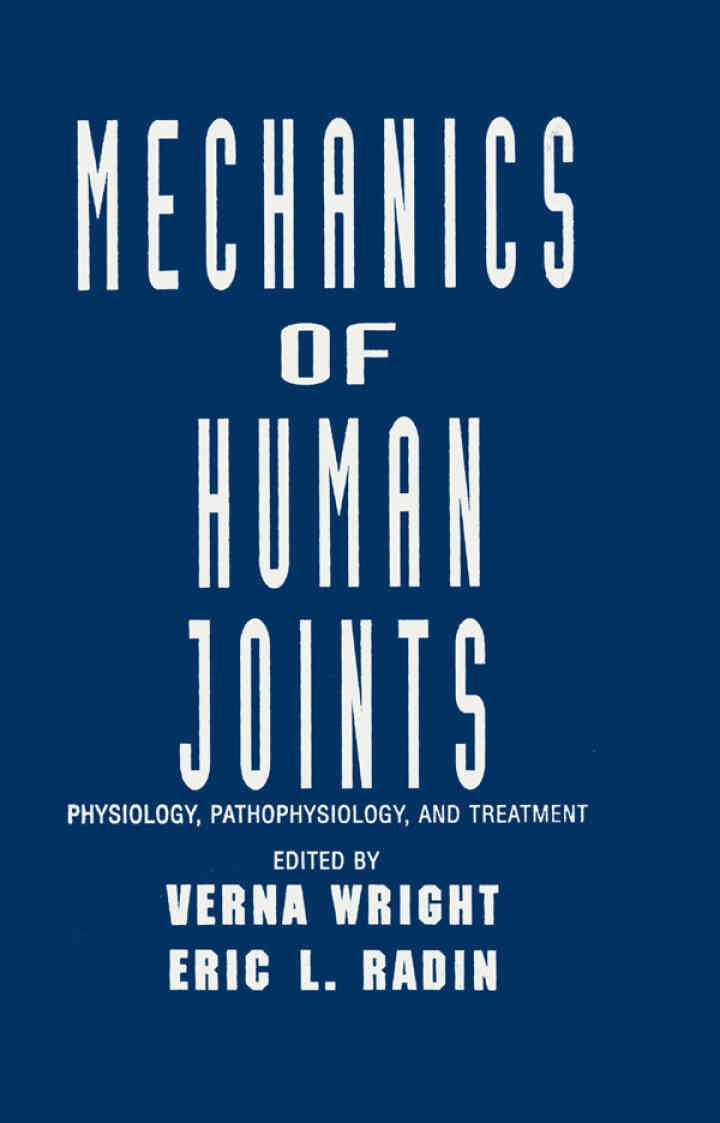 Mechanics of Human Joints: Physiology: Pathophysiology, and Treatment, 1st Edition