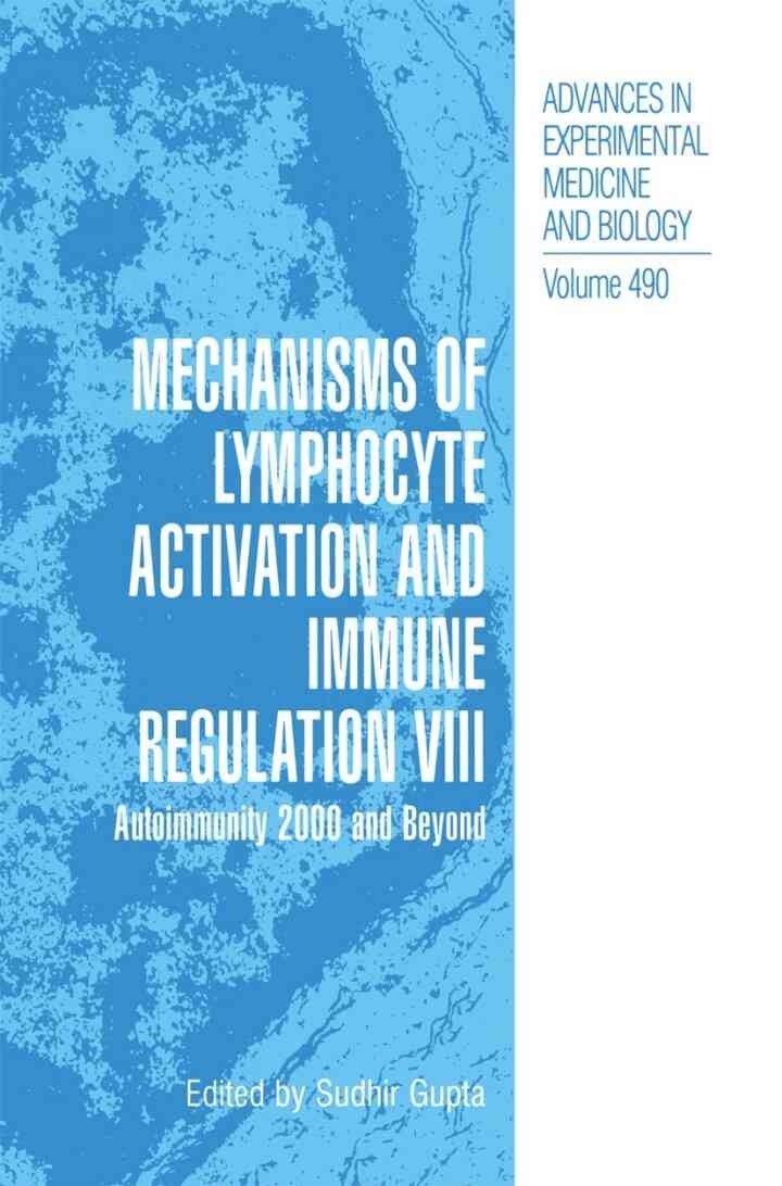 Mechanisms of Lymphocyte Activation and Immune Regulation VIII: Autoimmunity 2000 and Beyond, 1st Edition