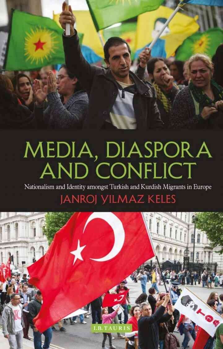 Media, Diaspora and Conflict: Nationalism and Identity amongst Turkish and Kurdish Migrants in Europe