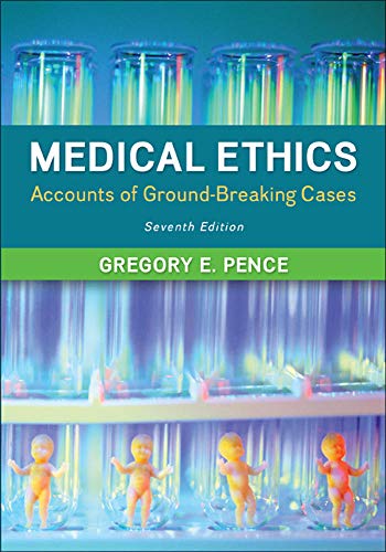 Medical Ethics: Accounts of Ground-Breaking Cases (7th Edition)