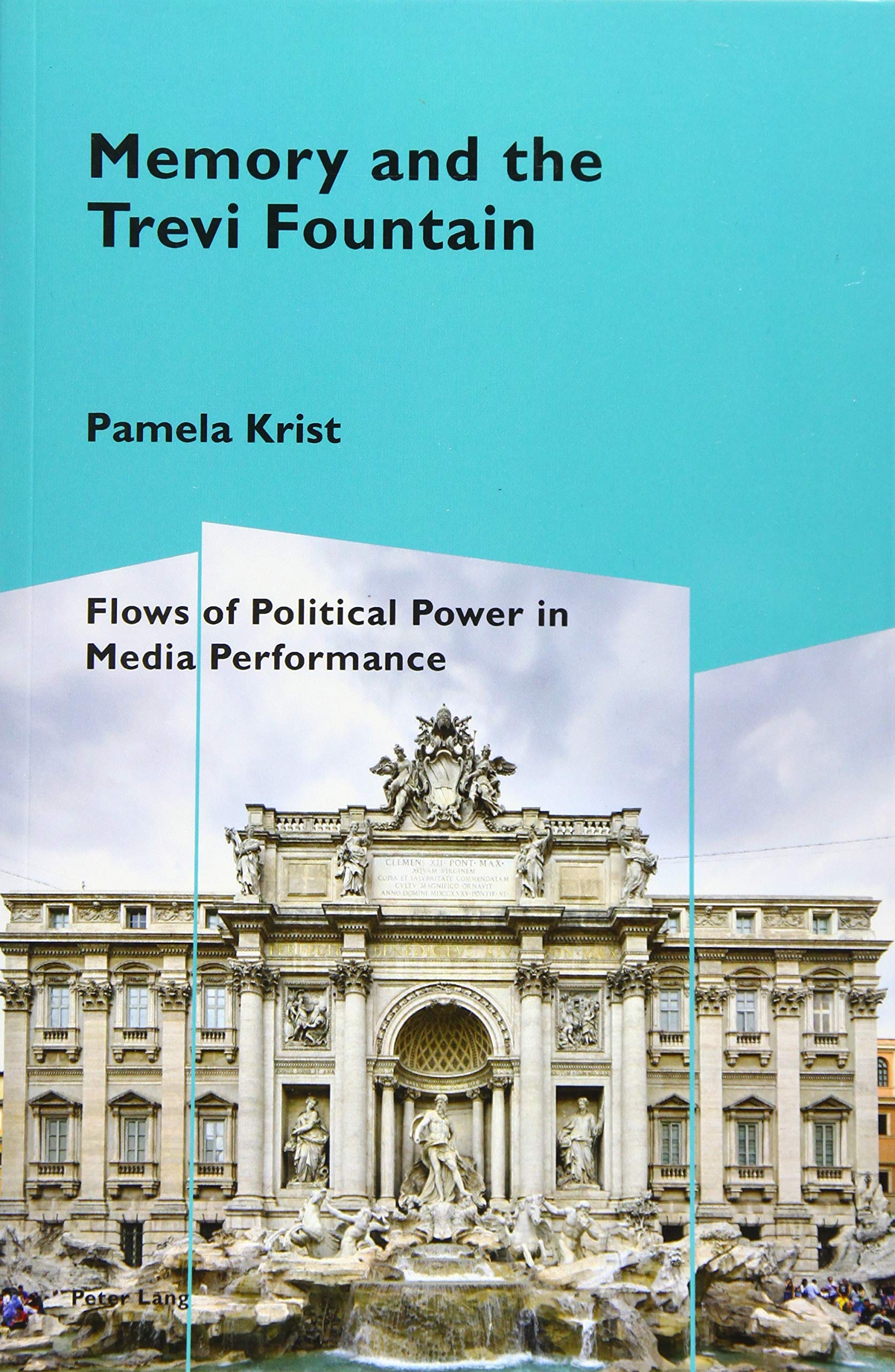 Memory and the Trevi Fountain: Flows of Political Power in Media Performance