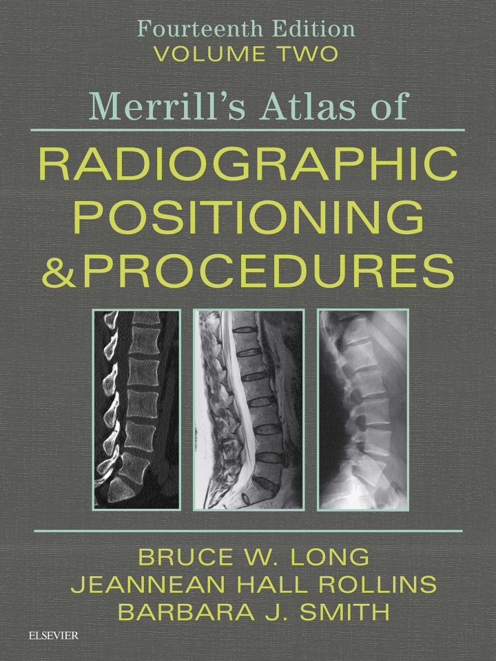 Merrill's Atlas of Radiographic Positioning and Procedures Volume 2
