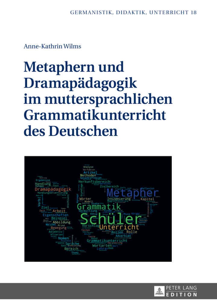 Metaphern und Dramapaedagogik im muttersprachlichen Grammatikunterricht des Deutschen, 1st Edition