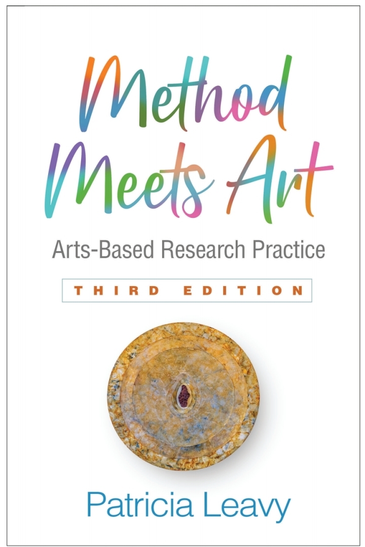 Method Meets Art: Arts-Based Research Practice 3rd Edition