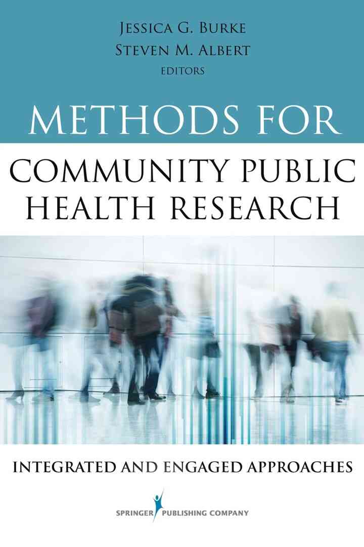 Methods for Community Public Health Research Integrated and Engaged Approaches