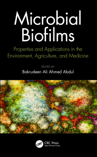 Microbial Biofilms: Properties and Applications in the Environment Agriculture and Medicine