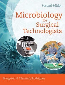 Microbiology for Surgical Technologists 2nd Edition by Margaret Rodriguez