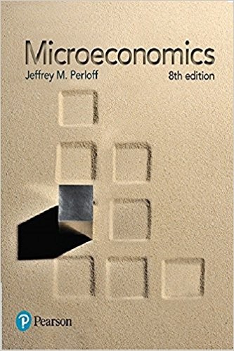 Microeconomics 8th Edition by Jeffrey M. Perloff