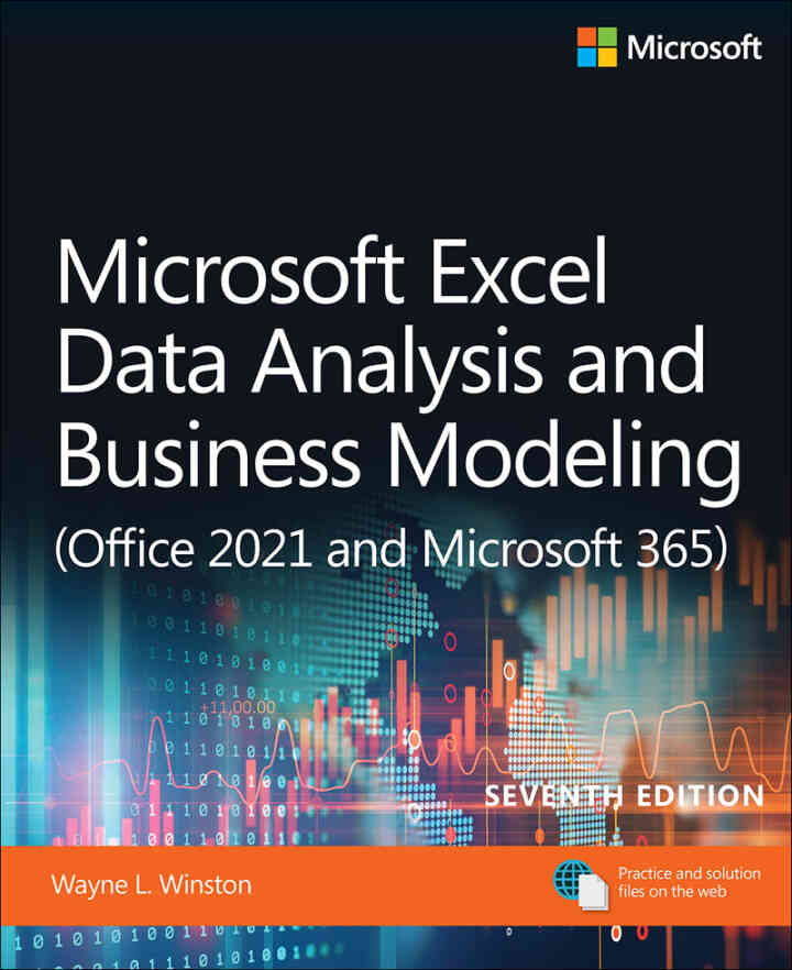 Microsoft Excel Data Analysis and Business Modeling (Office 2021 and Microsoft 365) 7th Edition
