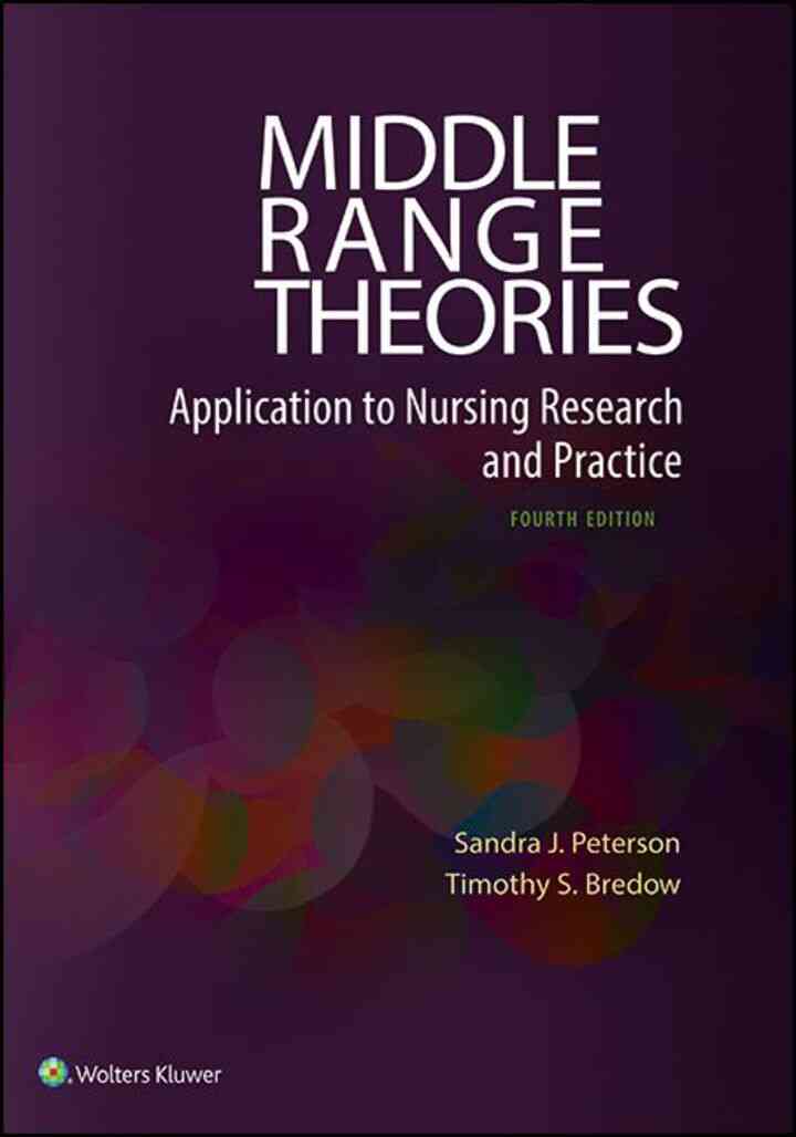 Middle Range Theories: Application to Nursing Research and Practice 4th Edition