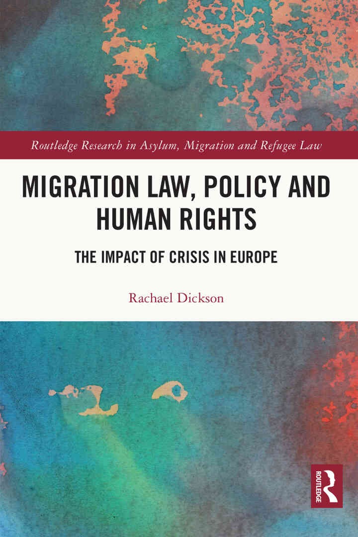 Migration Law, Policy and Human Rights: The Impact of Crisis in Europe