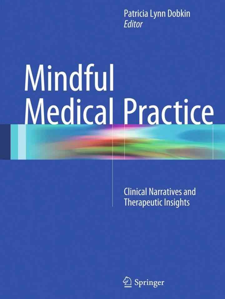 Mindful Medical Practice: Clinical Narratives and Therapeutic Insights