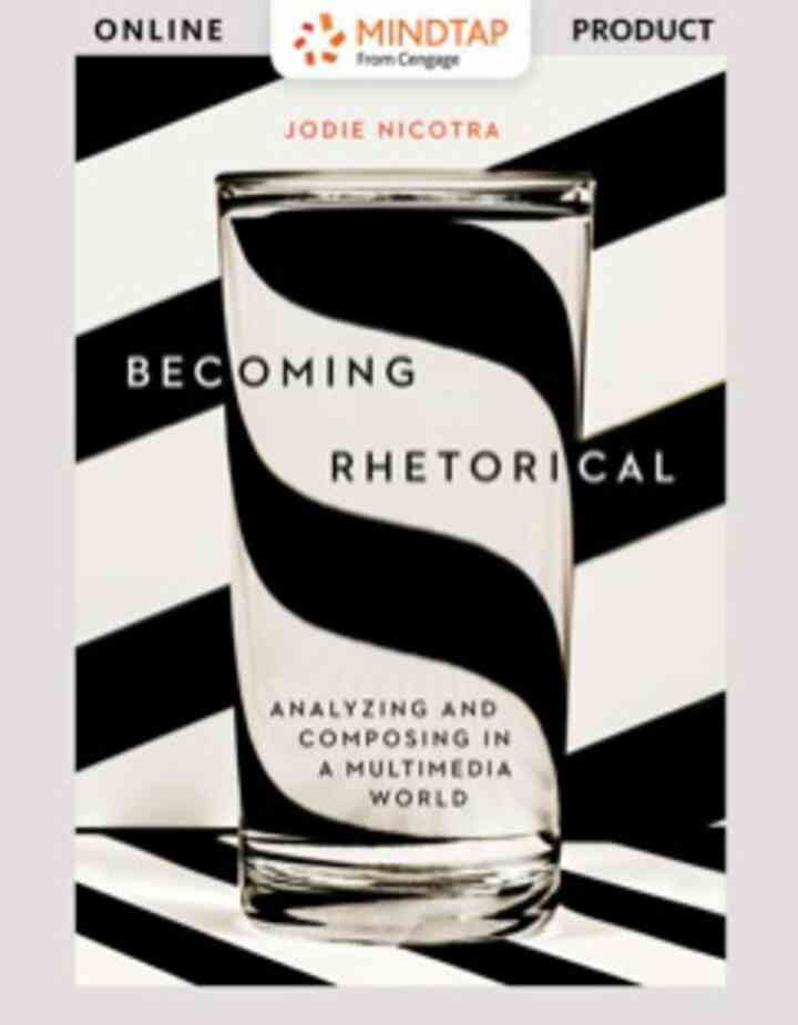 MindTap English for Nicotra's Becoming Rhetorical: Analyzing and Composing in a Multimedia World