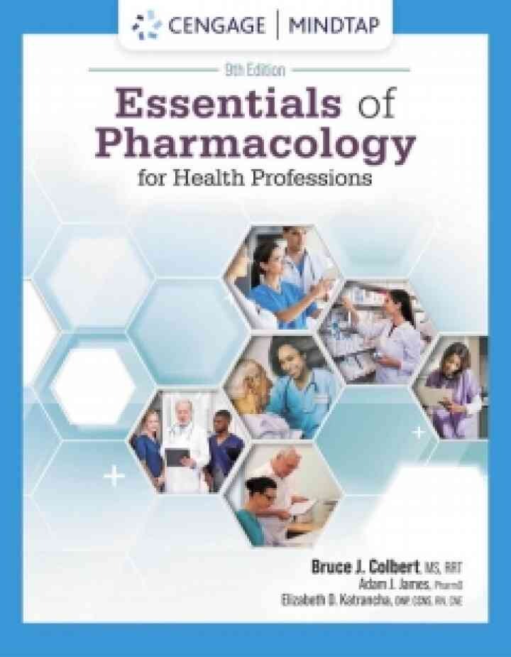 MindTap for Colbert/James/Katrancha's Essentials of Pharmacology for Health Professions, 2 terms Instant Access, 9th Edition