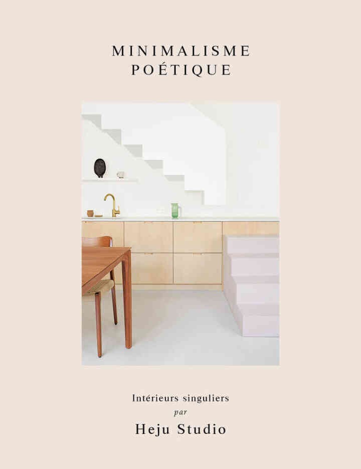 Minimalisme poétique: Intérieurs singuliers par Heju Studio
