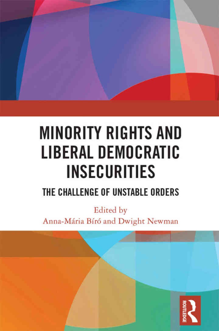 Minority Rights and Liberal Democratic Insecurities: The Challenge of Unstable Orders, 1st Edition