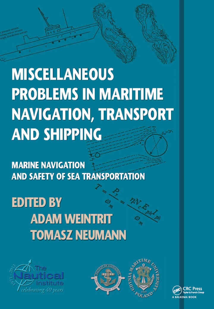 Miscellaneous Problems in Maritime Navigation, Transport and Shipping: Marine Navigation and Safety of Sea Transportation, 1st Edition