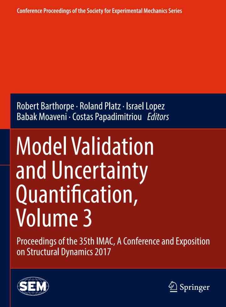 Model Validation and Uncertainty Quantification, Volume 3: Proceedings of the 35th IMAC, A Conference and Exposition on Structural Dynamics 2017
