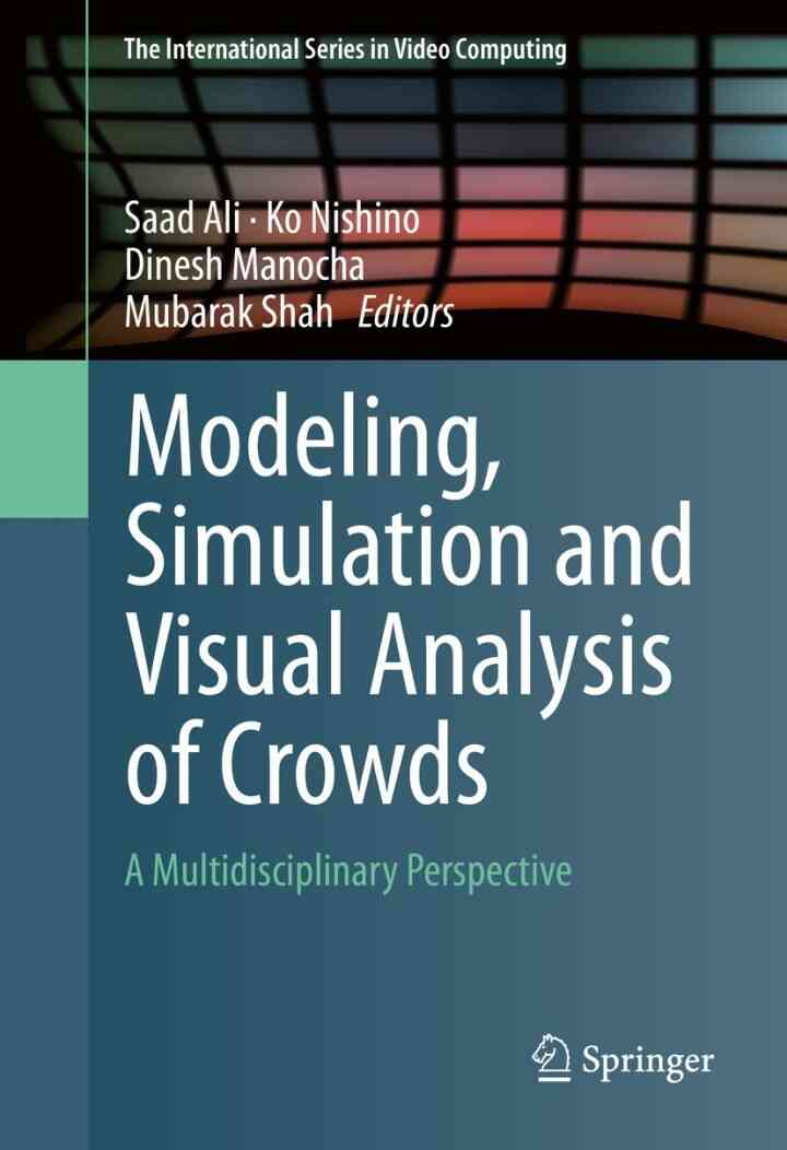 Modeling Simulation and Visual Analysis of Crowds: A Multidisciplinary Perspective