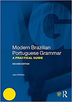 Modern Brazilian Portuguese Grammar: A Practical Guide (Modern Grammars)
